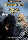 Outros Mundos. Trono Da Alma. Livro 1. E-book. Formato EPUB ebook