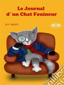 Le Journal D'Un Chat Fouineur. E-book. Formato EPUB ebook di R.F. Kristi