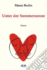 Unter Der Sommersonne. E-book. Formato EPUB ebook