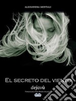 El Secreto Del Viento - Deja Vù. E-book. Formato EPUB