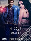 Il Lupo È Qui (Volume 1). E-book. Formato EPUB ebook di Emily Evans