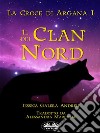 Il Clan Del Nord. E-book. Formato EPUB ebook di Jessica Galera Andreu