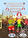 Le Chapeau Et Les Chaussures Magiques. E-book. Formato EPUB ebook