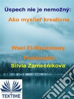 Úspech Nie Je Nemožný: Ako Mysliet Kreatívne. E-book. Formato EPUB ebook