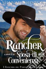 Il Rancher Si Prende La Sua Sposa Di ConvenienzaUn Dolce Romantico Matrimonio Di Convenienza. E-book. Formato EPUB ebook