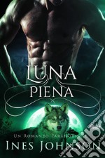 Luna PienaUn Romanzo Paranormale. E-book. Formato EPUB ebook