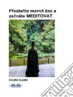 Prestante Marnit Cas A Zacnete MEDITOVAT. E-book. Formato EPUB ebook