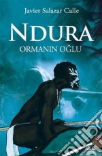 Ndura. Ormanin Oglu. E-book. Formato EPUB ebook