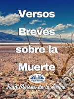 Versos Breves Sobre La Muerte. E-book. Formato EPUB ebook