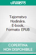 Tajomstvo Hodinára. E-book. Formato EPUB ebook