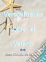 Versos Breves Sobre El Verano. E-book. Formato EPUB ebook