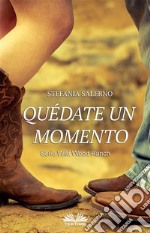 Quédate Un Momento. E-book. Formato EPUB