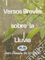 Versos Breves Sobre La Lluvia. E-book. Formato EPUB ebook