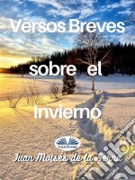 Versos Breves Sobre El Invierno. E-book. Formato EPUB ebook