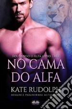 Na Cama Do AlfaRomance Paranormal Metamorfo. E-book. Formato EPUB