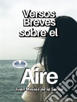 Versos Breves Sobre El Aire. E-book. Formato EPUB ebook