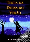 Terra Da Deusa Do Verão. E-book. Formato EPUB ebook