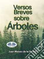 Versos Breves Sobre Árboles. E-book. Formato EPUB ebook