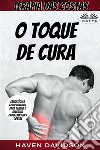 Terapia Das CostasO Toque De Cura - Estratégias Comprovadas Para Aliviar E Reverter Problemas Nas Costas. E-book. Formato EPUB ebook di Haven Davidson