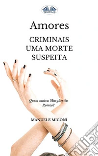 Amores Criminais Uma Morte Suspeita. E-book. Formato EPUB ebook