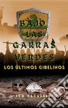 Bajo Las Garras VerdesLos Últimos Gibelinos. E-book. Formato EPUB ebook