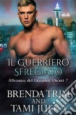 Il Guerriero Sfregiato. E-book. Formato EPUB ebook