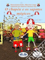 O Chapéu E Os Sapatos MágicosEscrevo Para Ti. E-book. Formato EPUB ebook