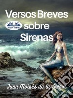 Versos Breves Sobre Sirenas. E-book. Formato EPUB ebook