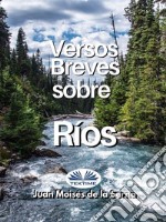 Versos Breves Sobre Rios. E-book. Formato EPUB ebook