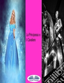 La Principessa E Il Cavaliere. E-book. Formato EPUB ebook di Carlos Usín