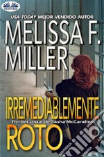 Irremediablemente Roto. E-book. Formato EPUB