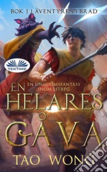 En Helares GåvaEn Ungdomsfantasy Inom LitRPG. E-book. Formato EPUB ebook di Tao Wong