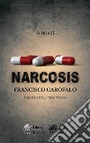 Narcosis. E-book. Formato EPUB ebook di Francisco Garófalo