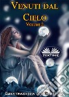 Venuti Dal Cielo, Volume 2. E-book. Formato EPUB ebook