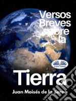 Versos Breves Sobre La Tierra. E-book. Formato EPUB ebook