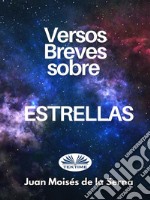 Versos Breves Sobre Estrellas. E-book. Formato EPUB ebook