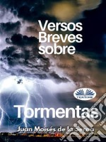 Versos Breves Sobre Tormentas. E-book. Formato EPUB ebook