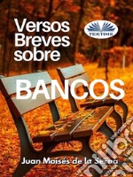 Versos Breves Sobre Bancos. E-book. Formato EPUB ebook