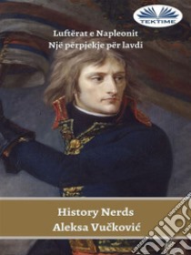 Luftërat E NapleonitNjë Përpjekje Për Lavdi. E-book. Formato EPUB ebook di History Nerds