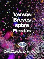 Versos Breves Sobre Fiestas. E-book. Formato EPUB ebook