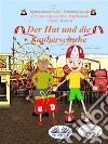 Der Hut Und Die Zauberschuhe. E-book. Formato EPUB ebook di Massimo Longo