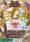 La Tierra De Los Antiguos Dioses Vyrajianos. Libro 1. La Joven Y El Cazador.. E-book. Formato EPUB ebook