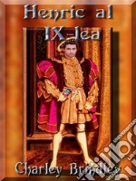 Henric Al IX-Lea. E-book. Formato EPUB ebook