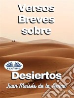 Versos Breves Sobre Desiertos. E-book. Formato EPUB ebook