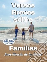 Versos Breves Sobre Familias. E-book. Formato EPUB ebook