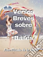 Versos Breves Sobre Bailes. E-book. Formato EPUB ebook