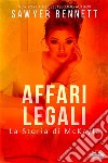 Affari LegaliLa Storia Di McKayla. E-book. Formato EPUB ebook