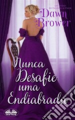 Nunca Desafie Uma Endiabrada. E-book. Formato EPUB