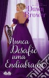 Nunca Desafie Uma Endiabrada. E-book. Formato EPUB ebook