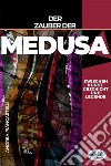 Der Zauber Der Medusa Zwischen Kunst, Mythos Und Legende. E-book. Formato EPUB ebook di andrea piancastelli